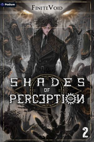 [Shades of Perception 02] • Shades of Perception 2 · A Progression Fantasy Epic